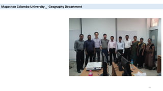 Mapathon	Colombo	University	_		Geography	Department	
19
 