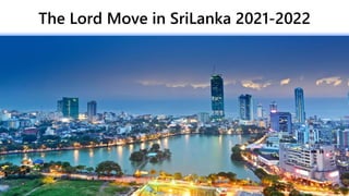 The Lord Move in SriLanka 2021-2022
 