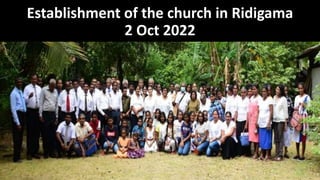 Establishment of the church in Ridigama
2 Oct 2022
 