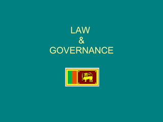 LAW  & GOVERNANCE 
