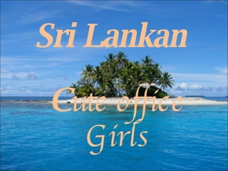C ute office Girls Sri Lankan 