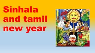 Sinhala
and tamil
new year
 