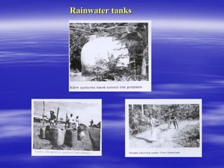 Rainwater tanks
Rainwater tanks
 