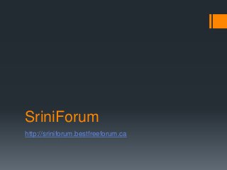 SriniForum
http://sriniforum.bestfreeforum.ca

 