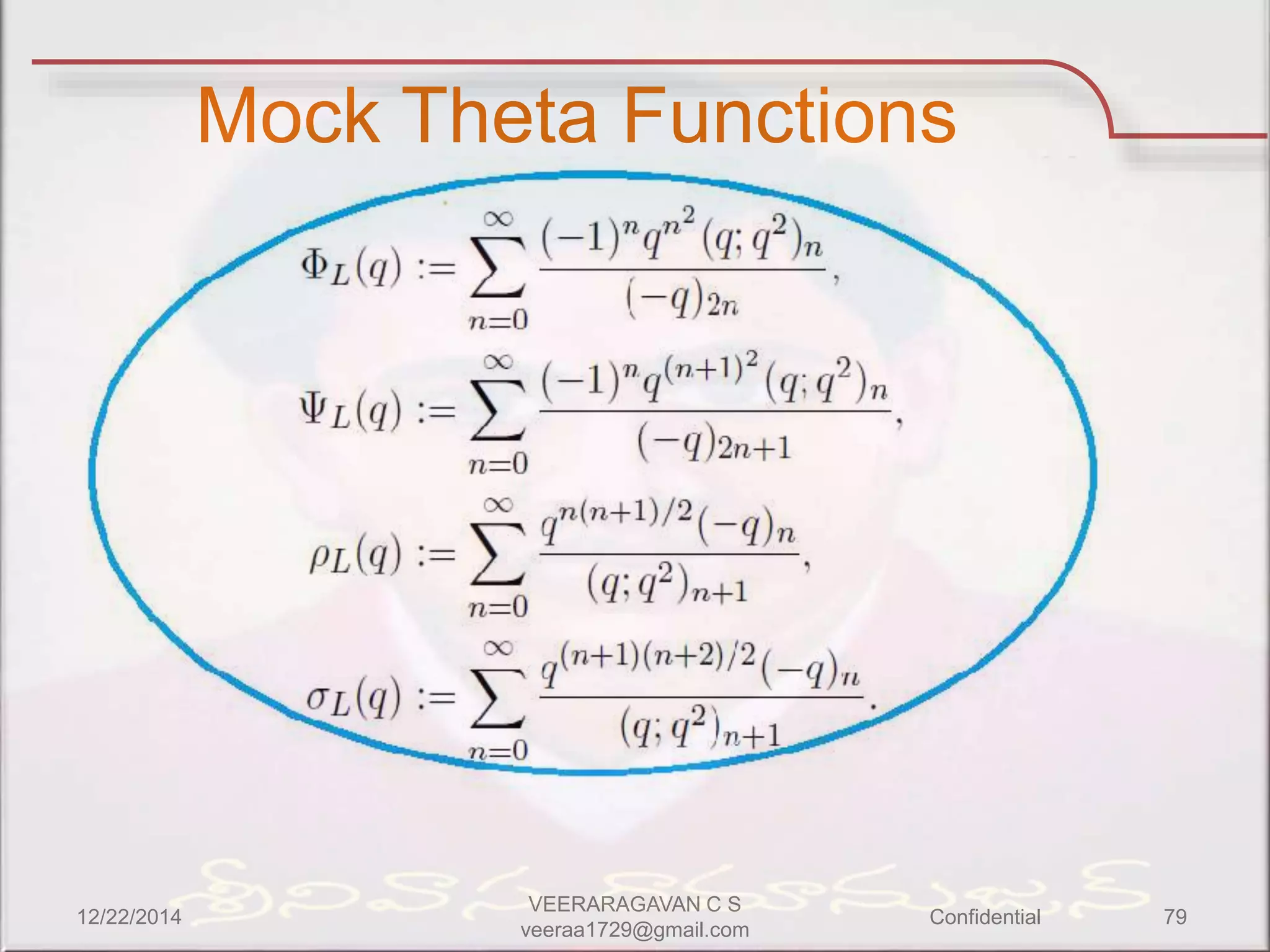 Mock Theta Functions
12/22/2014
VEERARAGAVAN C S
veeraa1729@gmail.com
Confidential 79
 