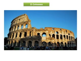 Il Colosseo
 