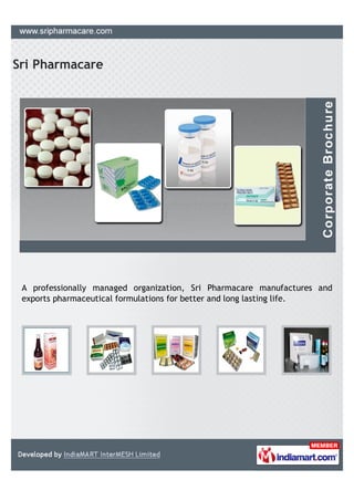 Sri Pharmacare




 A professionally managed organization, Sri Pharmacare manufactures and
 exports pharmaceutical formulations for better and long lasting life.
 