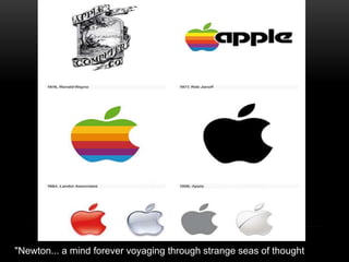 "Newton... a mind forever voyaging through strange seas of thought

 