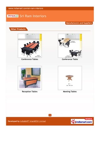 Sri Ram Interiors
                                       Manufacturers and Suppliers


Other Products




          Conference Tables        Conference Table




          Reception Tables          Meeting Tables




                              12
 