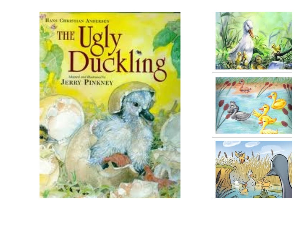 The Ugly Duckling• The Egg,