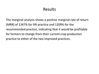 Results

The marginal analysis shows a positive marginal rate of return
(MRR) of 1347% for SRI practice and 1209% for the
...