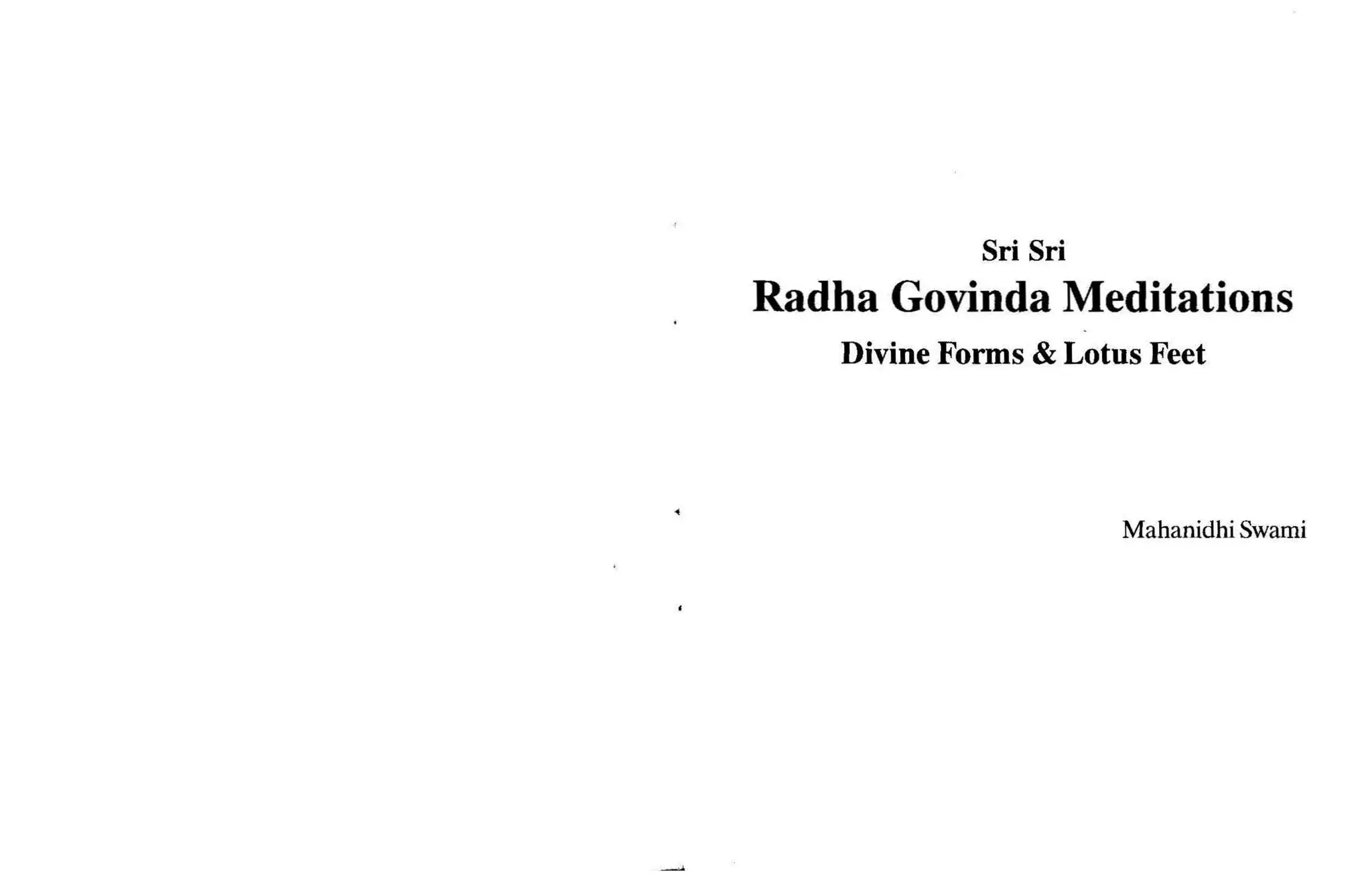 Sri Sri
Radha Govinda Meditations
Divine Forms & Lotus Feet
Mahanidhi Swami
 