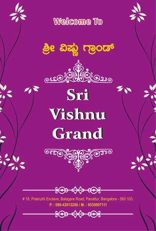 Welcome ToWelcome To
Sri
Vishnu
Grand
Sri
Vishnu
Grand
# 18, Prakruthi Enclave, Balagere Road, Panattur, Bangalore - 560 103.
P. : 080-42013256 / M. : 9535007111
²æÃ «µÀÄÚ UÁæAqï
 