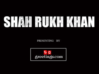 shah rukh khan