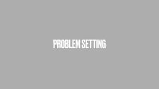 PROBLEMSETTING
 
