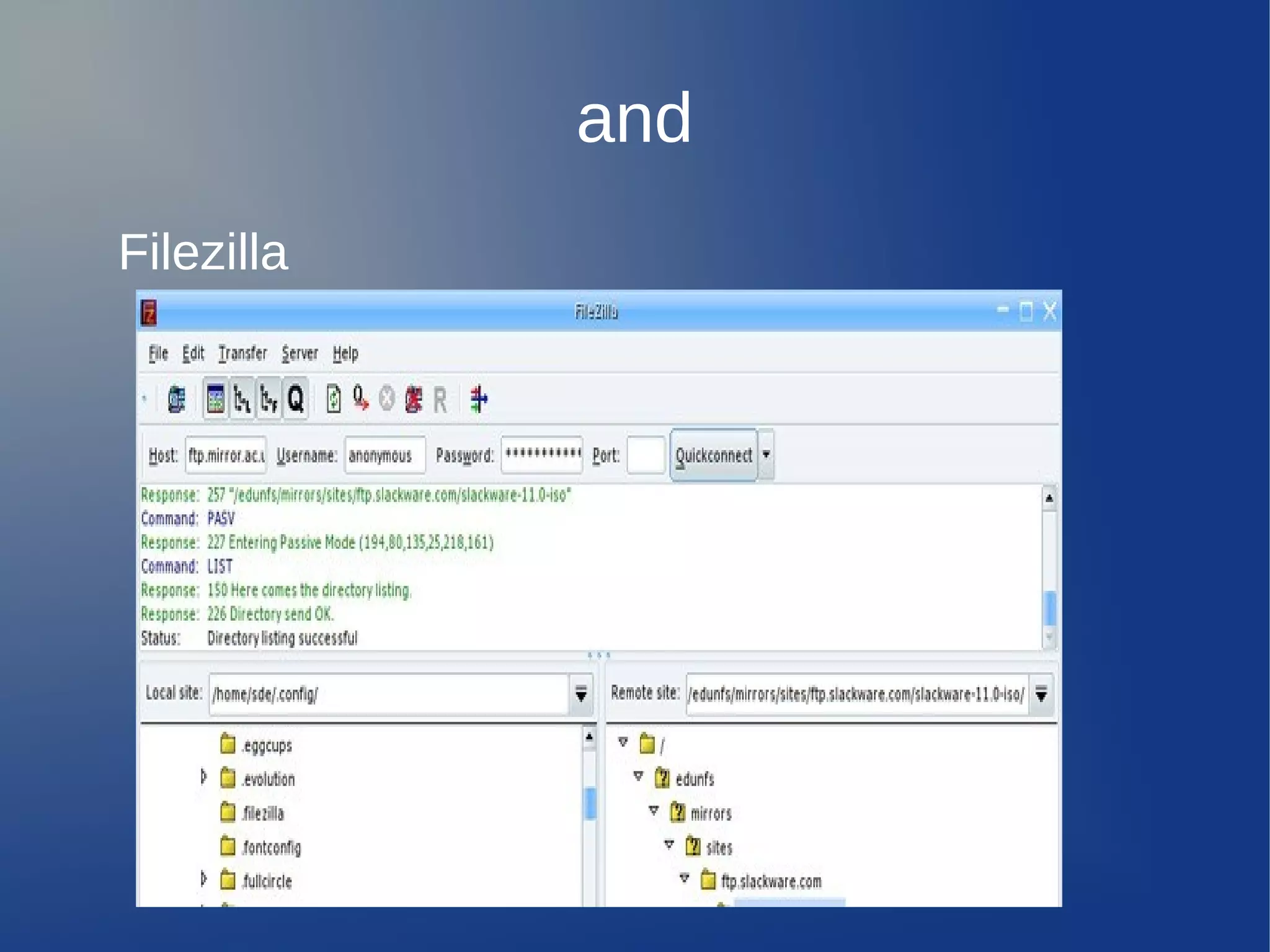 and
Filezilla
 