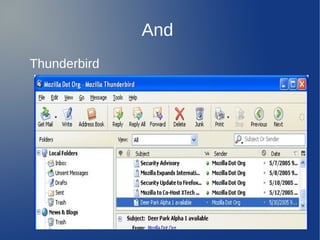 And
Thunderbird
 