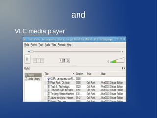 and
VLC media player
 