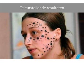 Teleurstellende resultaten
 