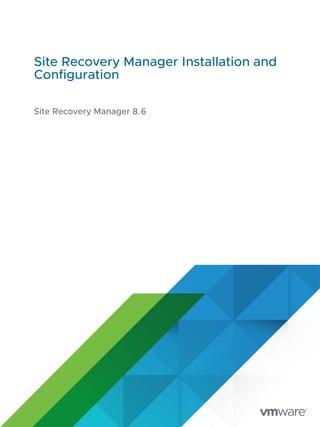 Site Recovery Manager Installation and
Configuration
Site Recovery Manager 8.6
 