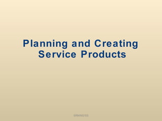 Planning and Creating  Service Products SRM/M2/SS 
