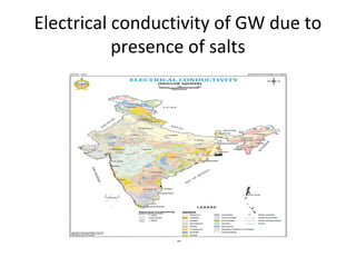 Electrical conductivity of GW due to
presence of salts
 