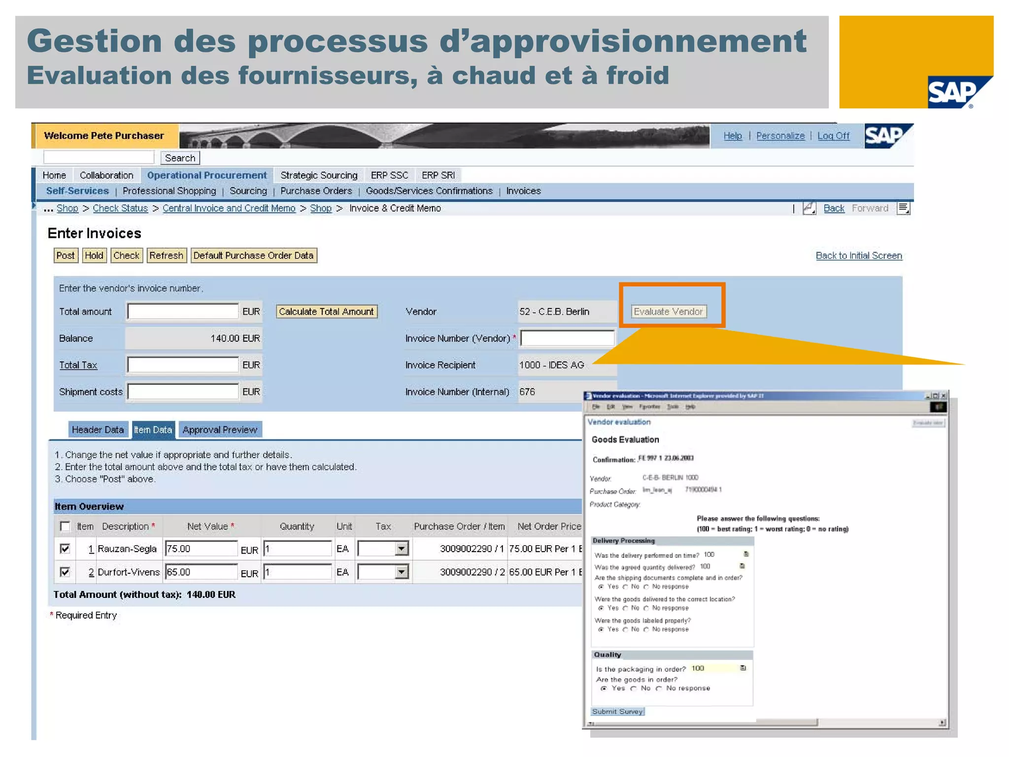 Gestion des processus d’approvisionnement
Evaluation des fournisseurs, à chaud et à froid
 