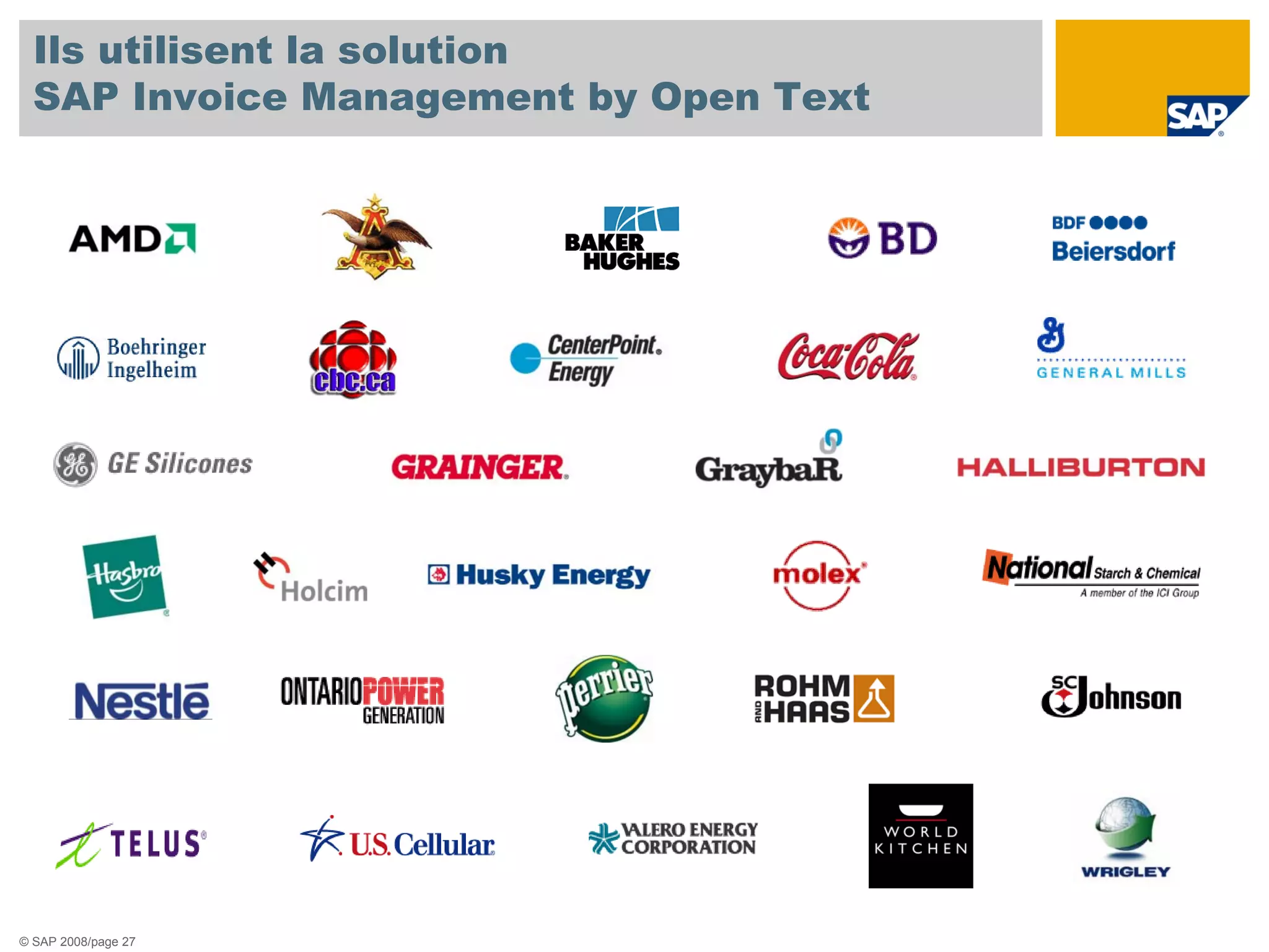 Ils utilisent la solution
  SAP Invoice Management by Open Text




© SAP 2008/page 27
 