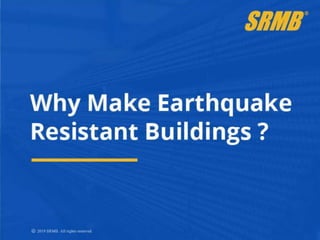 Why make earthquake resistant buildings ?