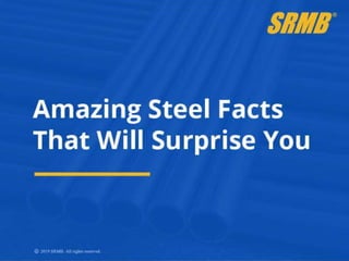 Amazing Steel Facts That Will Surprise You