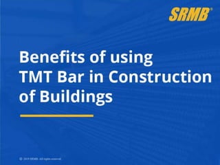 Benefits of using TMT Bar in construction of buildings 