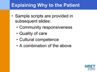 Explaining Why to the Patient
• Sample scripts are provided in
subsequent slides:
• Community responsiveness
• Quality of ...
