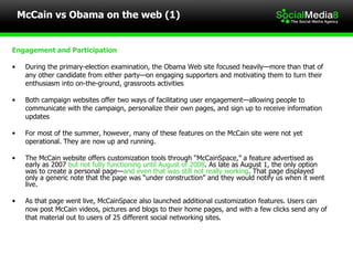 McCain vs Obama on the web (1) <ul><li>Engagement and Participation </li></ul><ul><li>During the primary-election examinat...