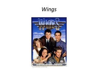 Wings
http://pics.filmaffinity.com/Wings_TV_Series-869637374-large.jpg
 