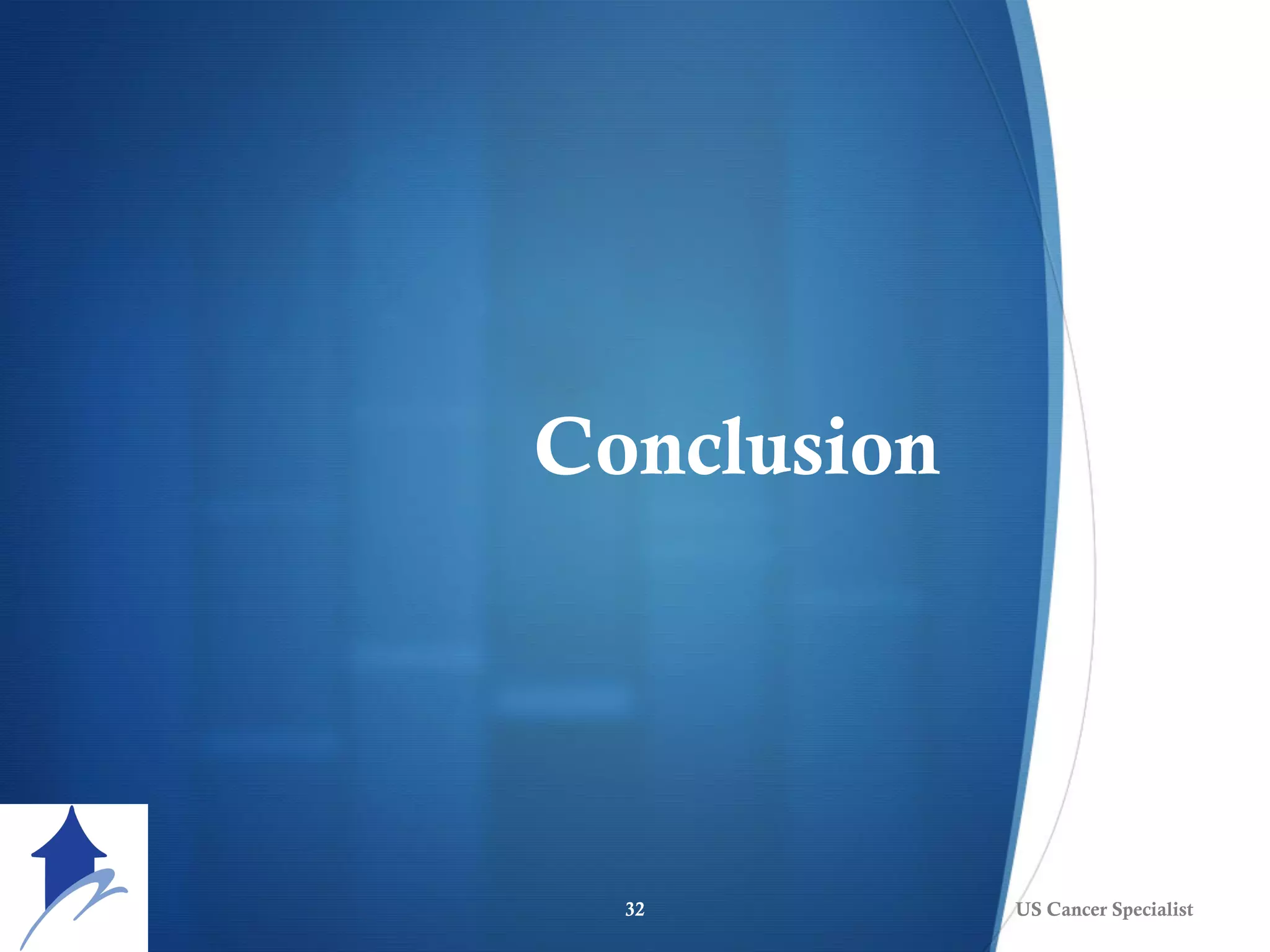 Conclusion
32 US Cancer Specialist
 