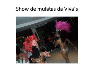 Show de mulatas da Viva´s