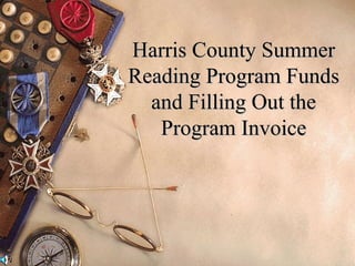 Harris County Summer Reading Program Funds and Filling Out the Program Invoice 