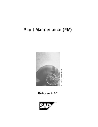 Plant Maintenance (PM)




                     MYSAP.ROLES_S_PM




      Release 4.6C
 