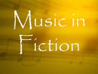 Music in
Fiction
 