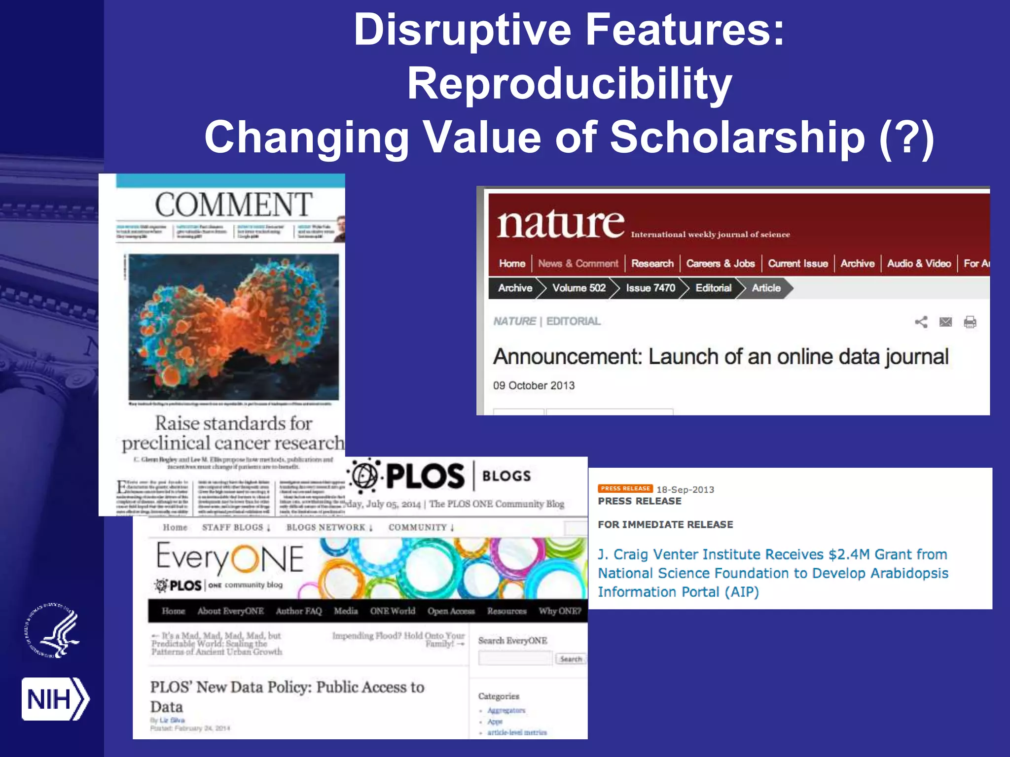 Disruptive Features:
Reproducibility
Changing Value of Scholarship (?)
 
