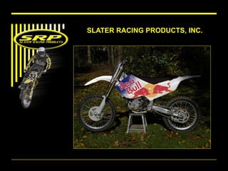 SLATER RACING PRODUCTS, INC.
 