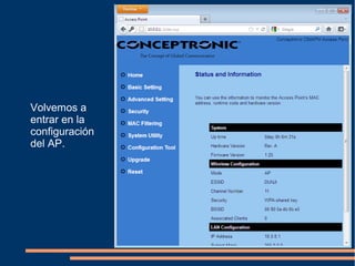 Volvemos a
entrar en la
configuración
del AP.
 