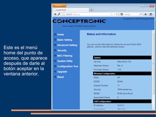 Este es el menú
home del punto de
acceso, que aparece
después de darle al
botón aceptar en la
ventana anterior.
 