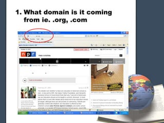 1. What domain is it coming
from ie. .org, .com
 