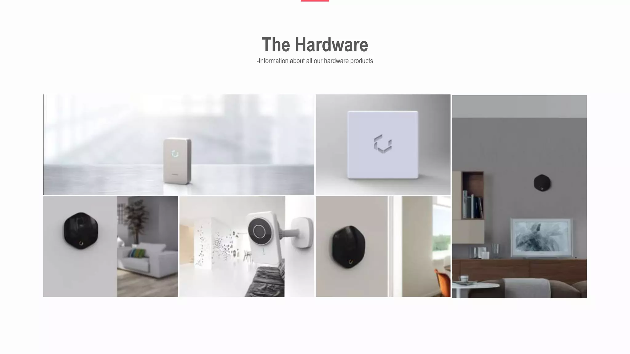 The Hardware
-Information about all our hardware products
 