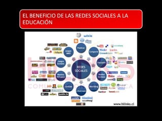 EL BENEFICIO DE LAS REDES SOCIALES A LA
EDUCACIÓN
 