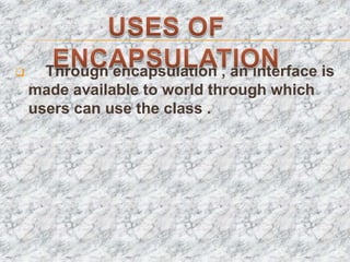 encapsulation | PPTX | Programming Languages | Computing