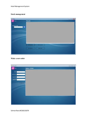 Hotel ManagementSystem
SalmanRana BCS02133279
Stock management
Make a new order
 