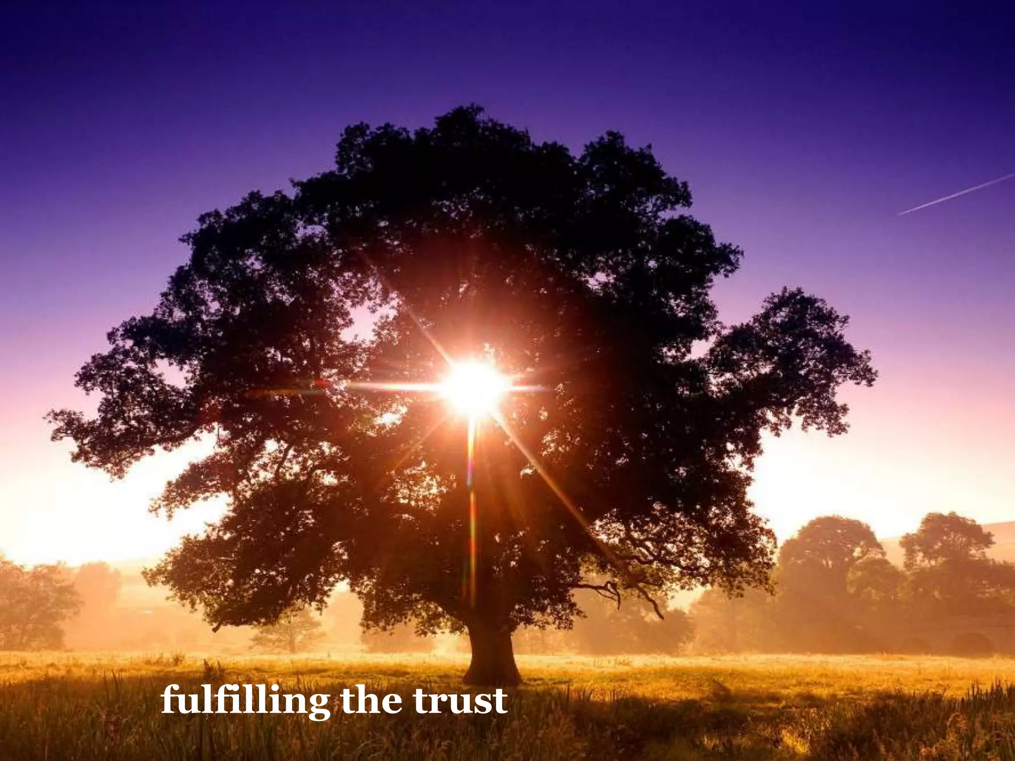fulfilling the trust
 