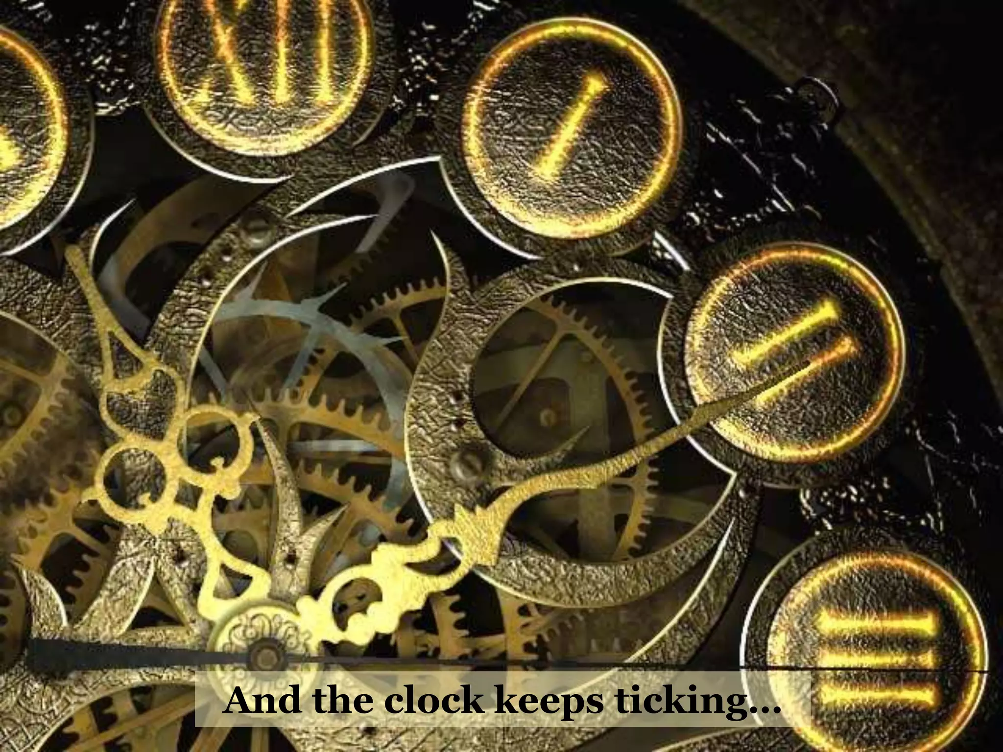 And the clock keeps ticking…
 